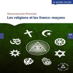 LES RELIGIONS ET LES FRANCS-MACONS. EDITION REVUE ET AUGMENTEE, Pierrat Emmanuel