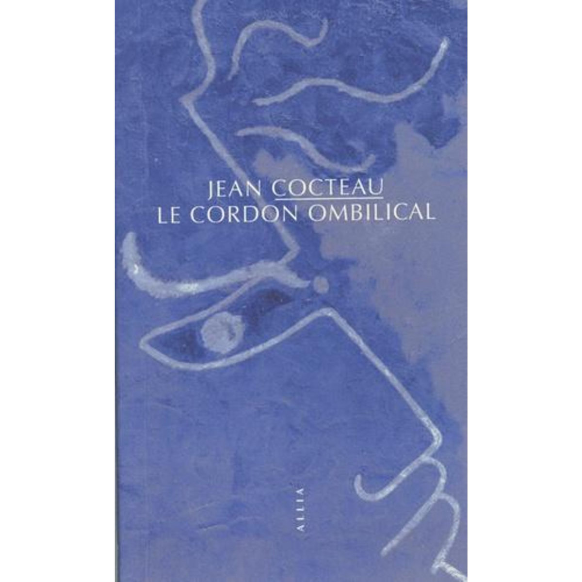 LE CORDON OMBILICAL, Cocteau Jean