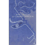 LE CORDON OMBILICAL, Cocteau Jean