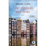 UNE MAISON SUR L'EAU, Elon Emuna