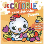 JE COLORIE SANS DEBORDER PAQUES. AVEC GROS CONTOURS EN RELIEF !, Piette Nadine