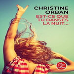 EST-CE QUE TU DANSES LA NUIT..., Orban Christine