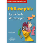 PHILOSOPHIE, LA METHODE DE L'EXEMPLE. CPGE, UNIVERSITE, CONCOURS, Merle Simon