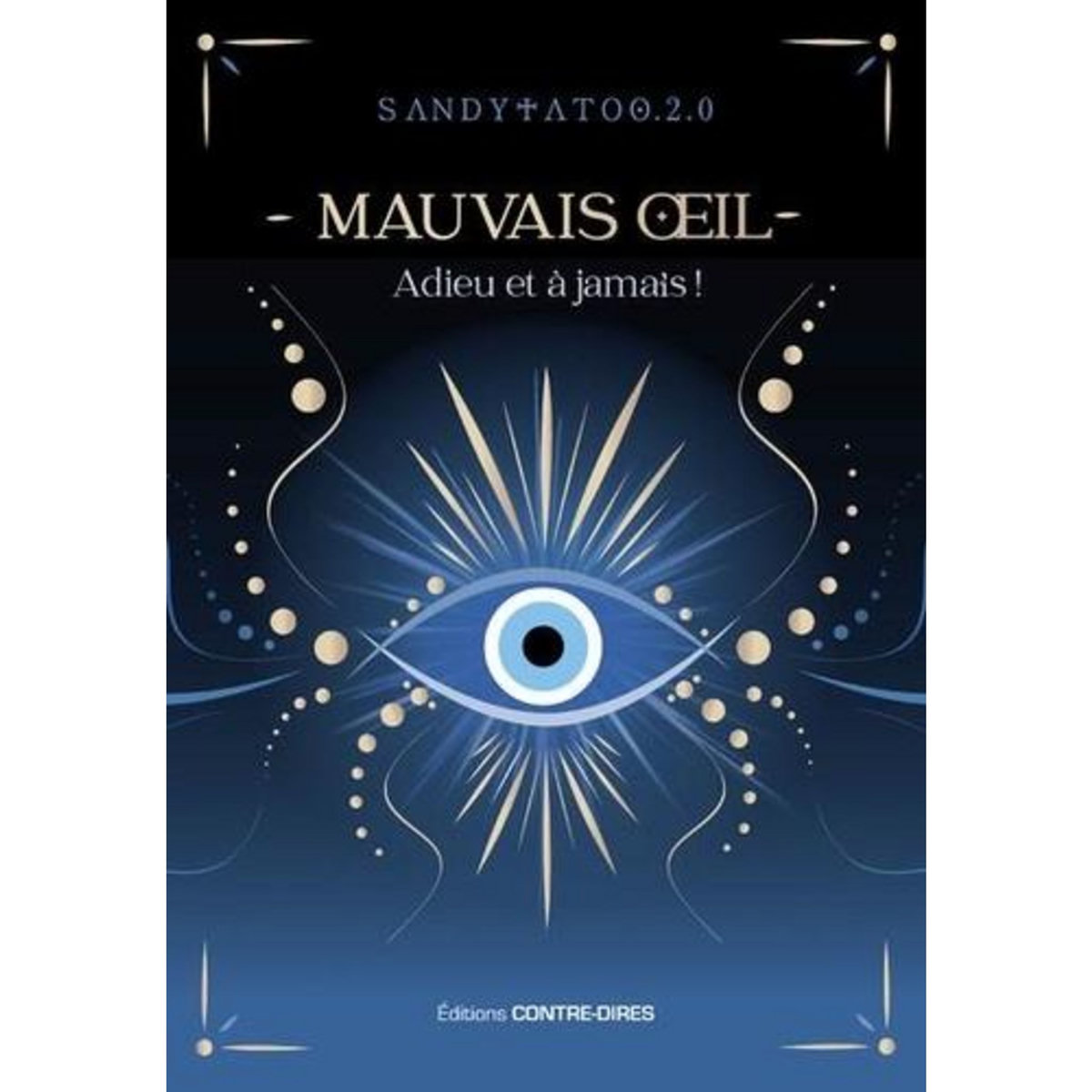 MAUVAIS OEIL. ADIEU ET A JAMAIS !, Sandytatoo.2.0