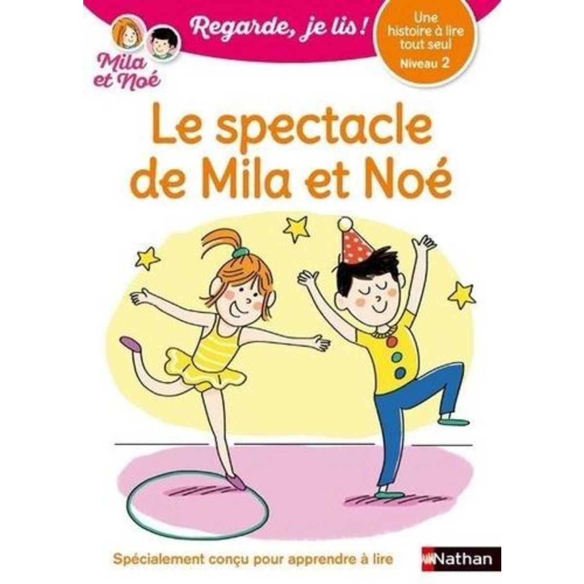 MILA ET NOE : LE SPECTACLE DE MILA ET NOE. NIVEAU 2, Battut Eric