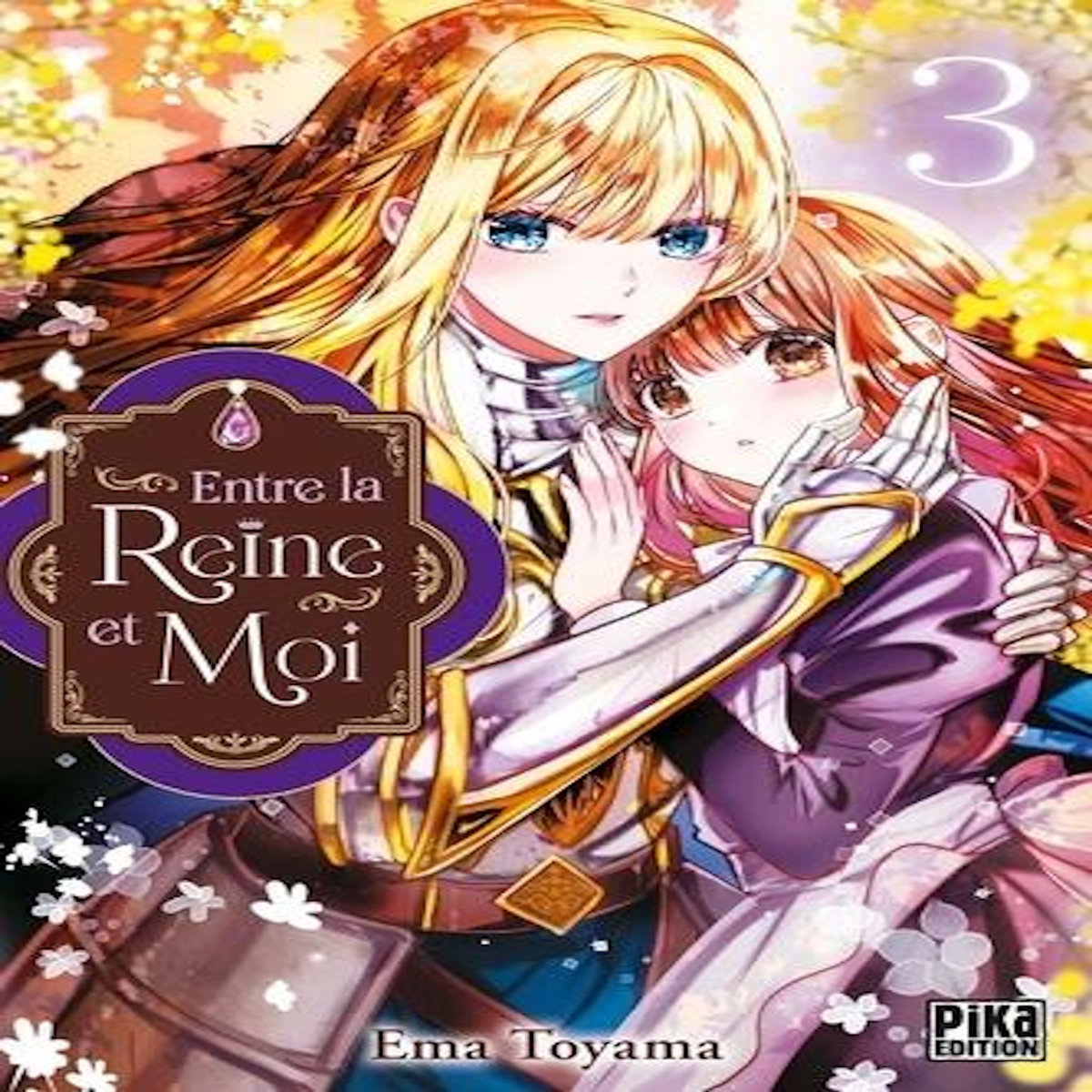 ENTRE LA REINE ET MOI TOME 3 , Toyama Ema