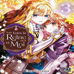 ENTRE LA REINE ET MOI TOME 3 , Toyama Ema