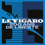 LE FIGARO. 200 ANS DE LIBERTE, Montety Etienne de