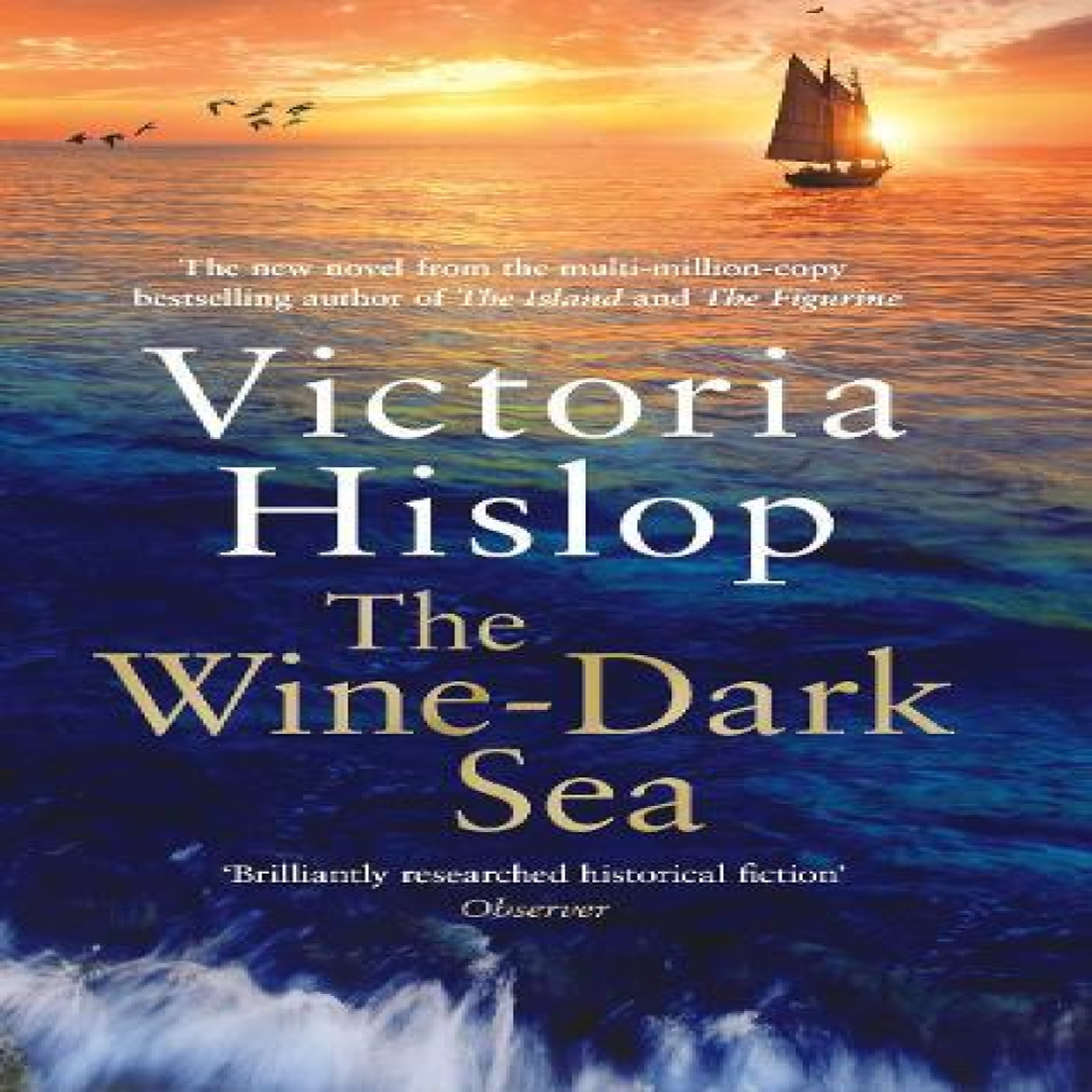 LIVRES The Wine-Dark Sea : the epic new novel from the bestselling author of The Island