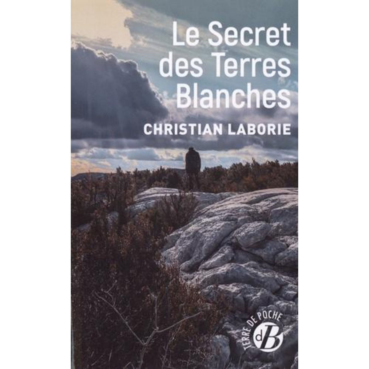 LE SECRET DES TERRES BLANCHES, Laborie Christian