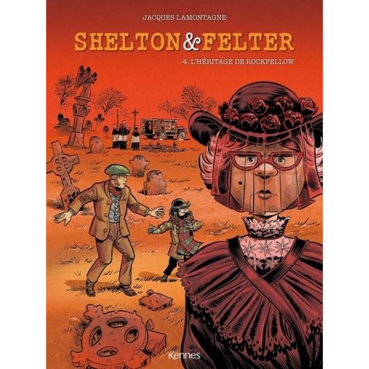 SHELTON ET FELTER TOME 4 : L'HERITAGE DE ROCKFELLOW, Lamontagne Jacques