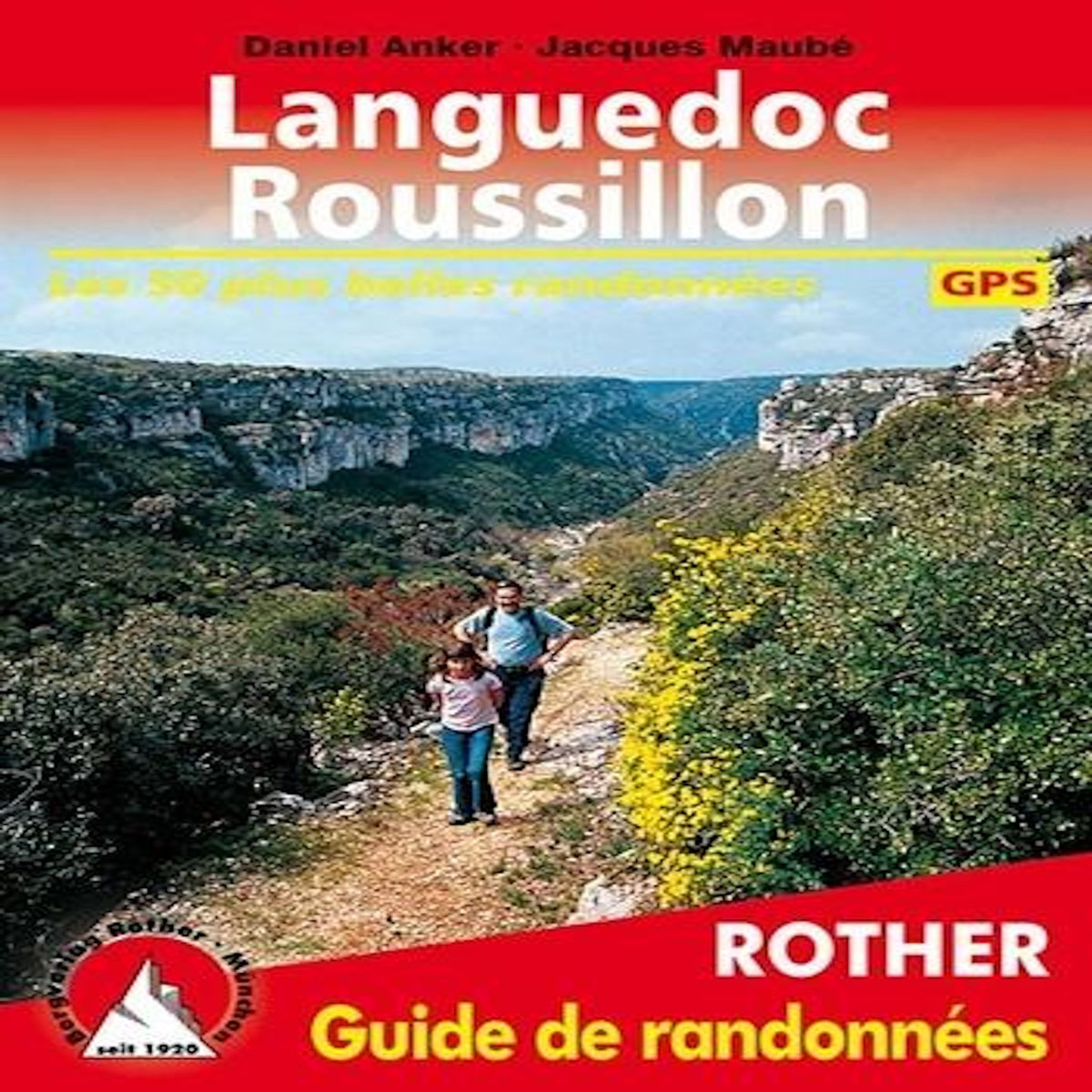 LANGUEDOC-ROUSSILLON. 50 RANDONNEES SELECTIONNEES DANS L'ARRIERE-PAYS ET SUR LA COTE, Anker Daniel