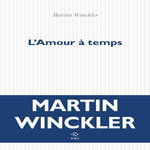 L'AMOUR A TEMPS, Winckler Martin