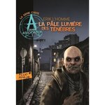 A COMME ASSOCIATION TOME 1 : LA PALE LUMIERE DES TENEBRES, L'Homme Erik