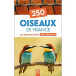 250 OISEAUX DE FRANCE. LES RECONNAITRE & LES OBSERVER !, Suzac
