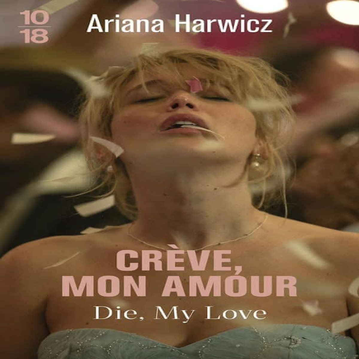 CREVE, MON AMOUR, Harwicz Ariana