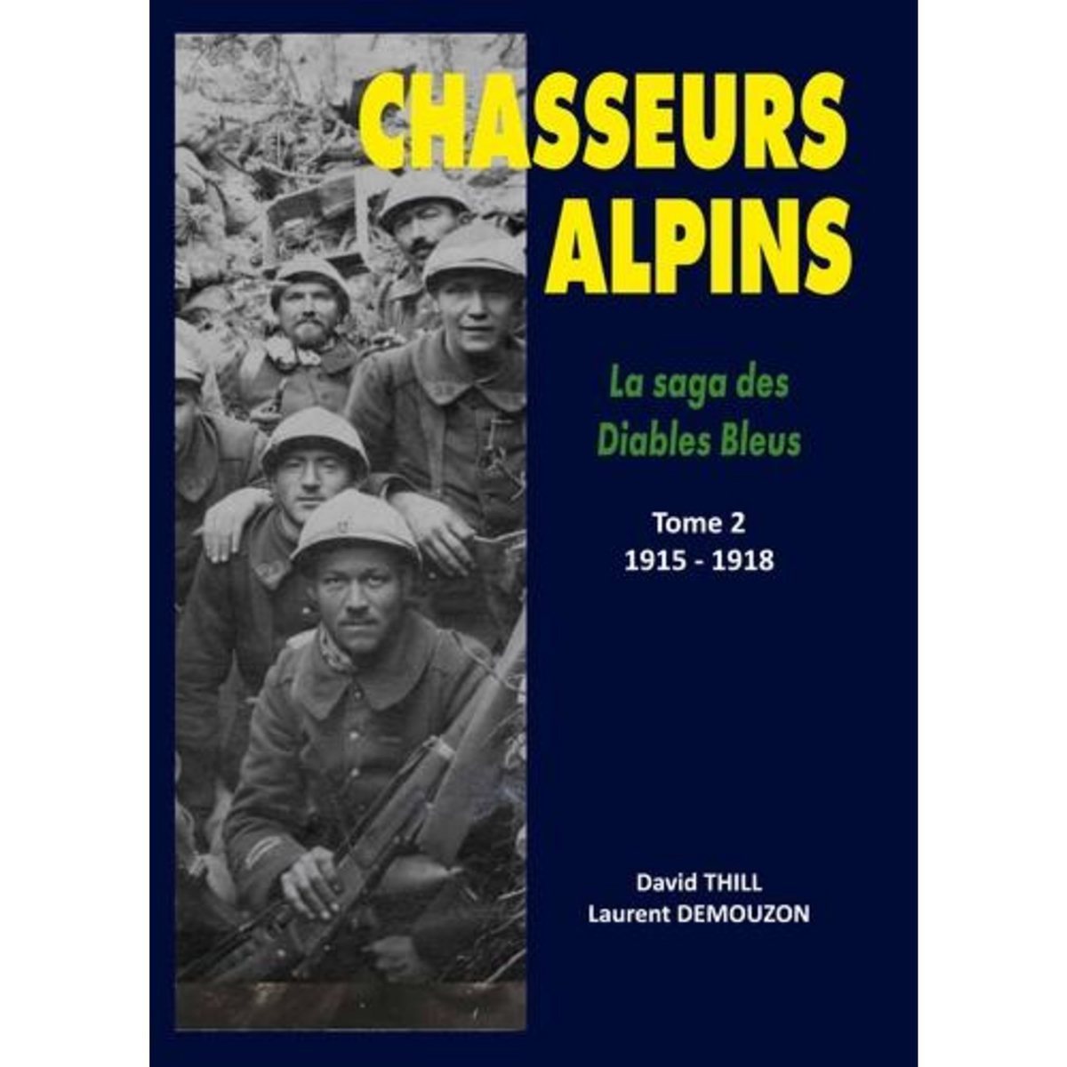 CHASSEURS ALPINS, LA SAGA DES DIABLES BLEUS. TOME 2, 1915-1918, Thill David