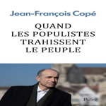 QUAND LES POPULISTES TRAHISSENT LE PEUPLE, Copé Jean-François