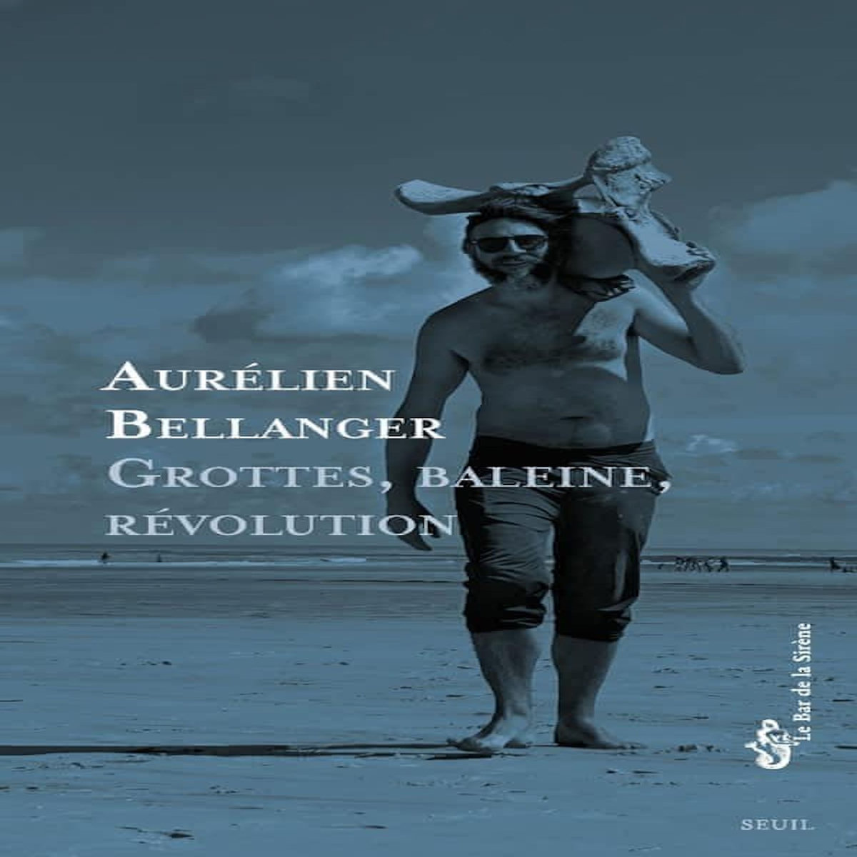 GROTTES, BALEINE, REVOLUTION, Bellanger Aurélien
