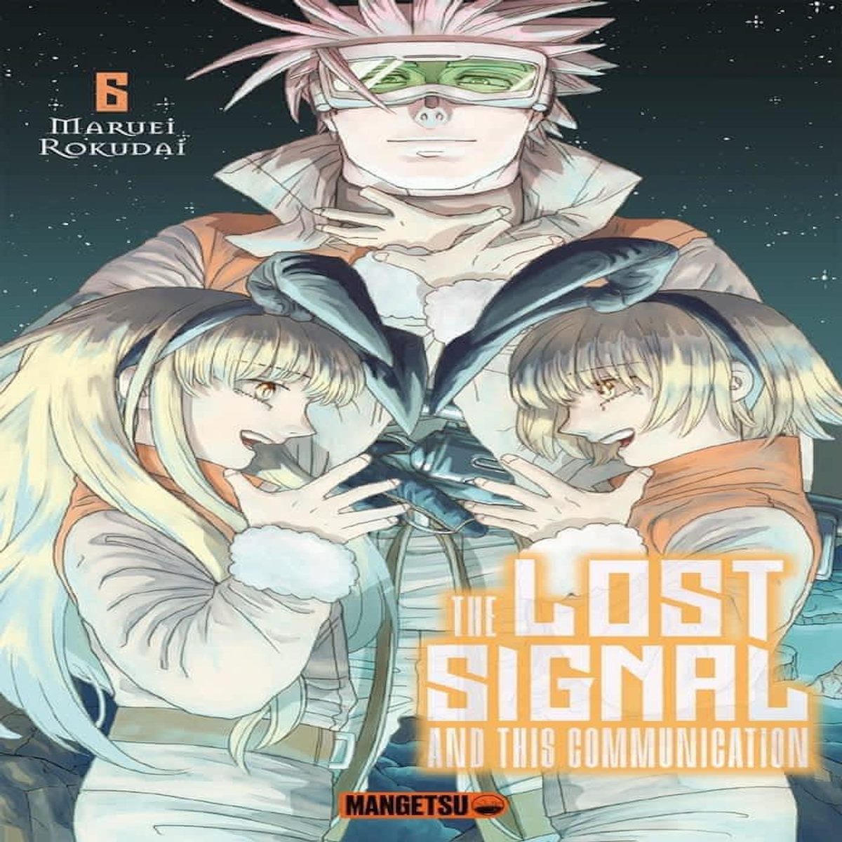 THE LOST SIGNAL & THIS COMMUNICATION TOME 6 , Rokudai Maruei