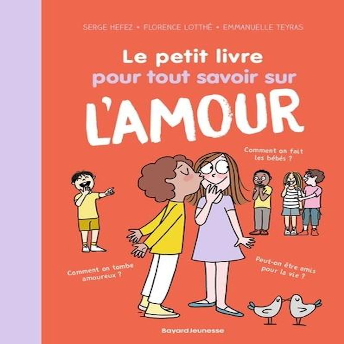 LE PETIT LIVRE POUR TOUT SAVOIR SUR L'AMOUR, Hefez Serge