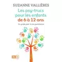 LES PSY-TRUCS POUR LES ENFANTS DE 6 A 12 ANS, Vallières Suzanne