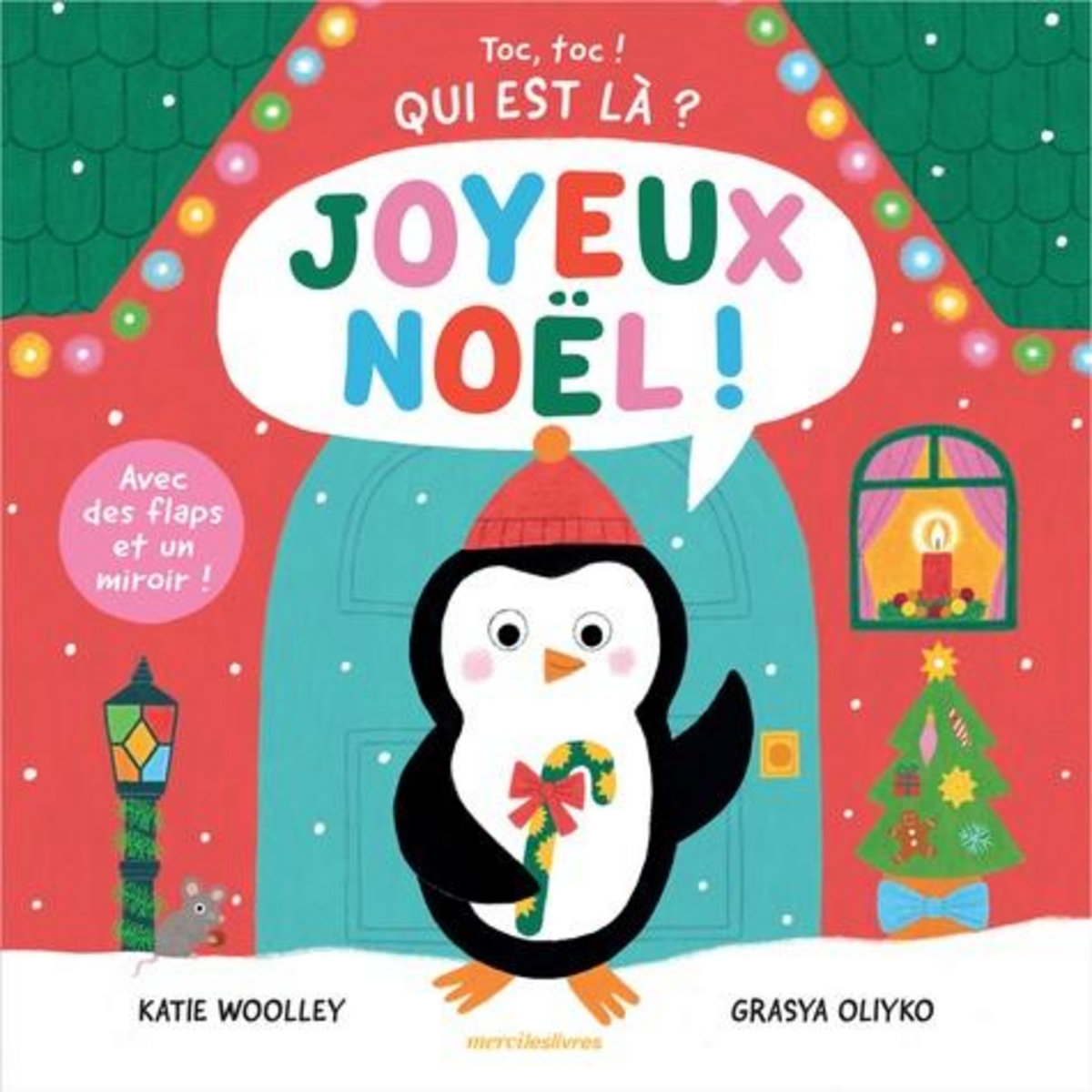 TOC, TOC ! QUI EST LA ? JOYEUX NOEL ! AVEC DES FLAPS ET UN MIROIR !, Woolley Katie