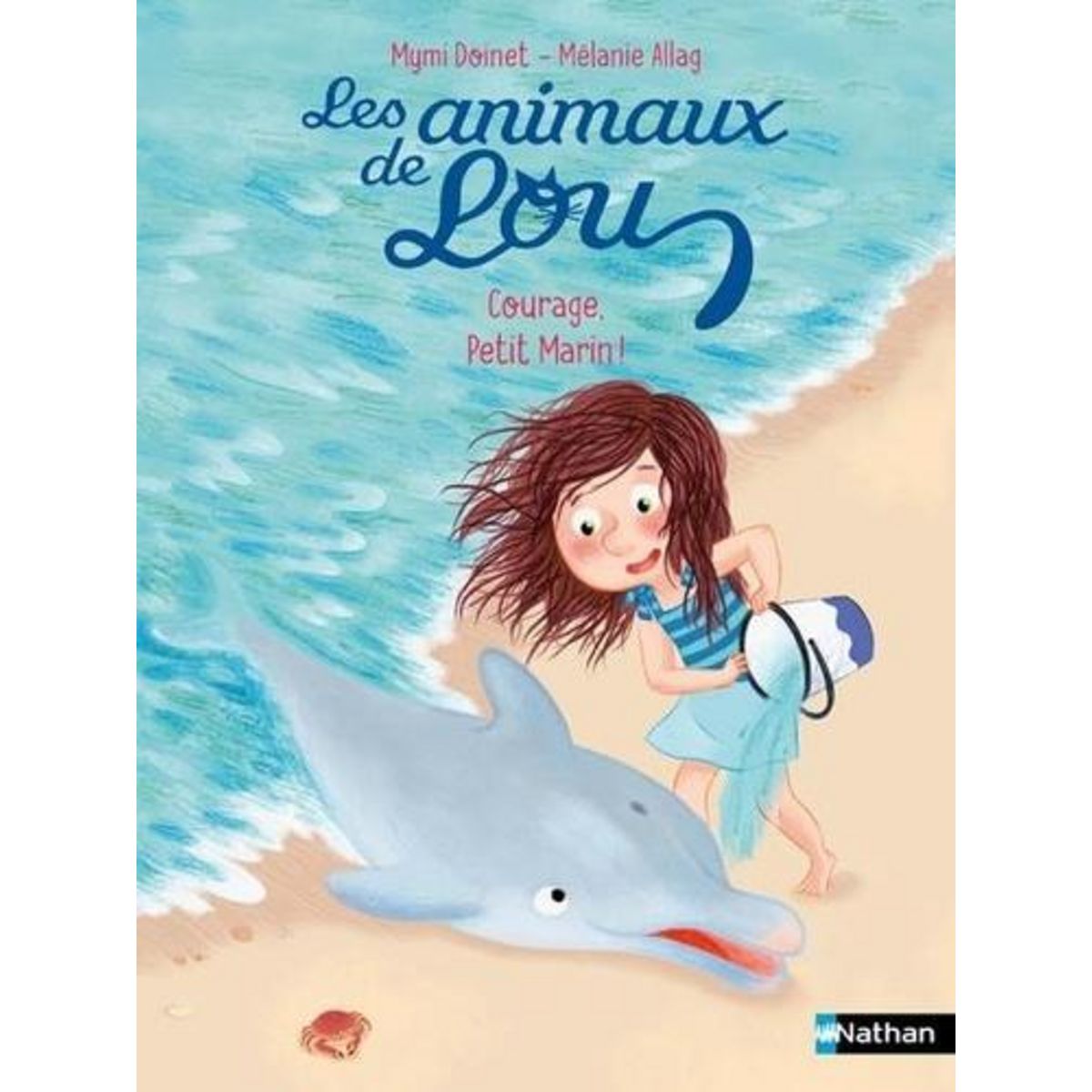 LES ANIMAUX DE LOU : COURAGE, PETIT MARIN !, Doinet Mymi
