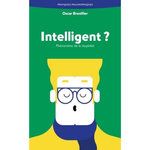 INTELLIGENT ? PHENOMENE DE LA STUPIDITE, Brenifier Oscar