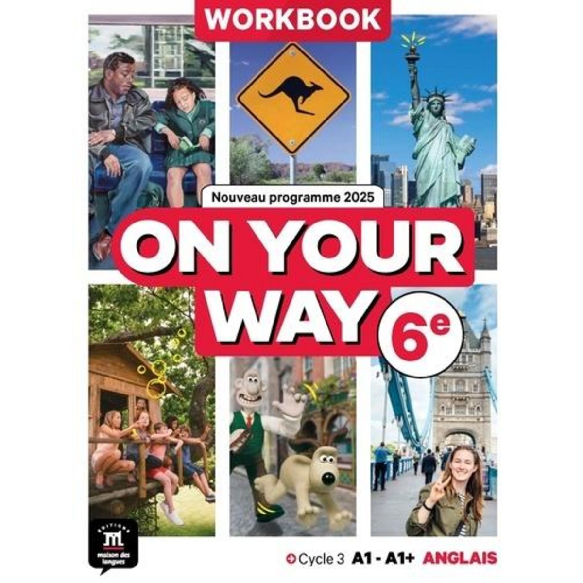 ANGLAIS 6E A1-A1+ ON YOUR WAY. WORKBOOK, Chotard Frédéric