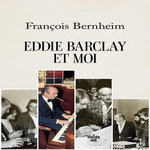 EDDIE BARCLAY ET MOI, Bernheim François