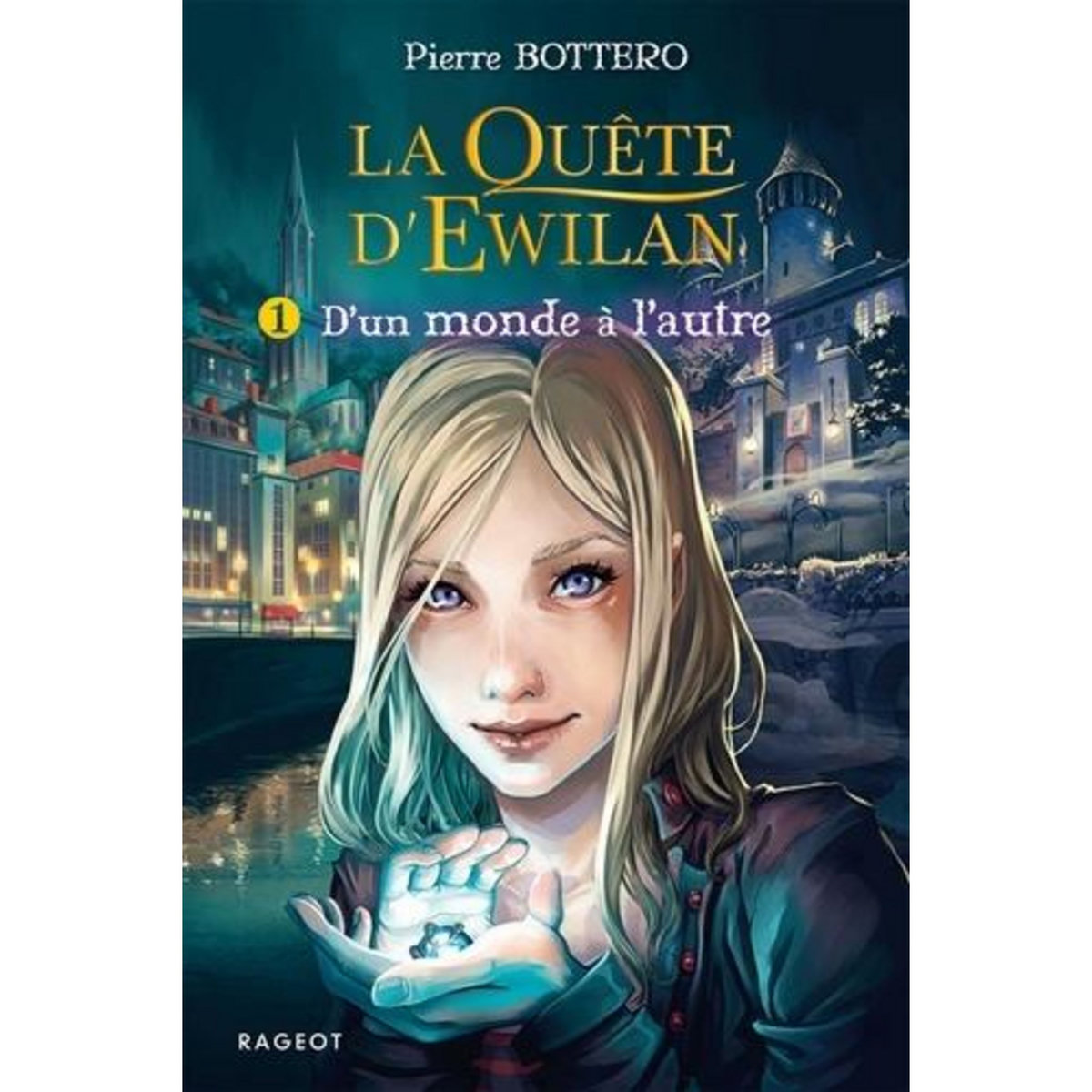 LA QUETE D'EWILAN TOME 1 : D'UN MONDE A L'AUTRE, Bottero Pierre