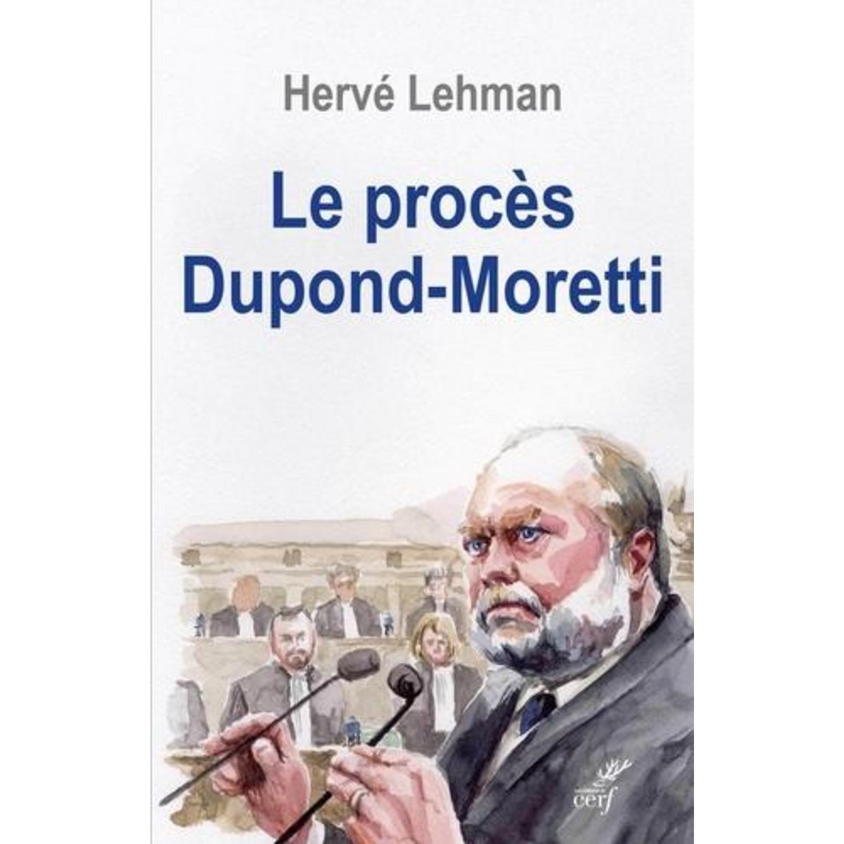 LE PROCES DUPOND-MORETTI, Lehman Hervé