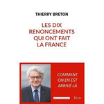 LES DIX RENONCEMENTS QUI ONT FAIT LA FRANCE, Breton Thierry