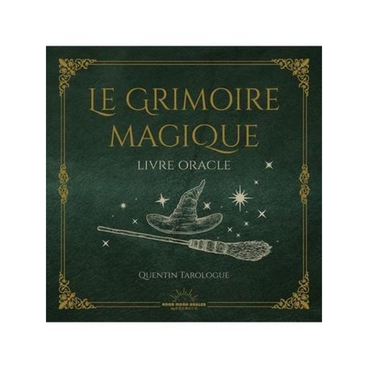 LE GRIMOIRE MAGIQUE. LIVRE ORACLE, Quentin Tarologue