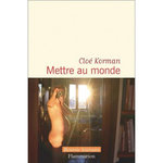 METTRE AU MONDE, Korman Cloé