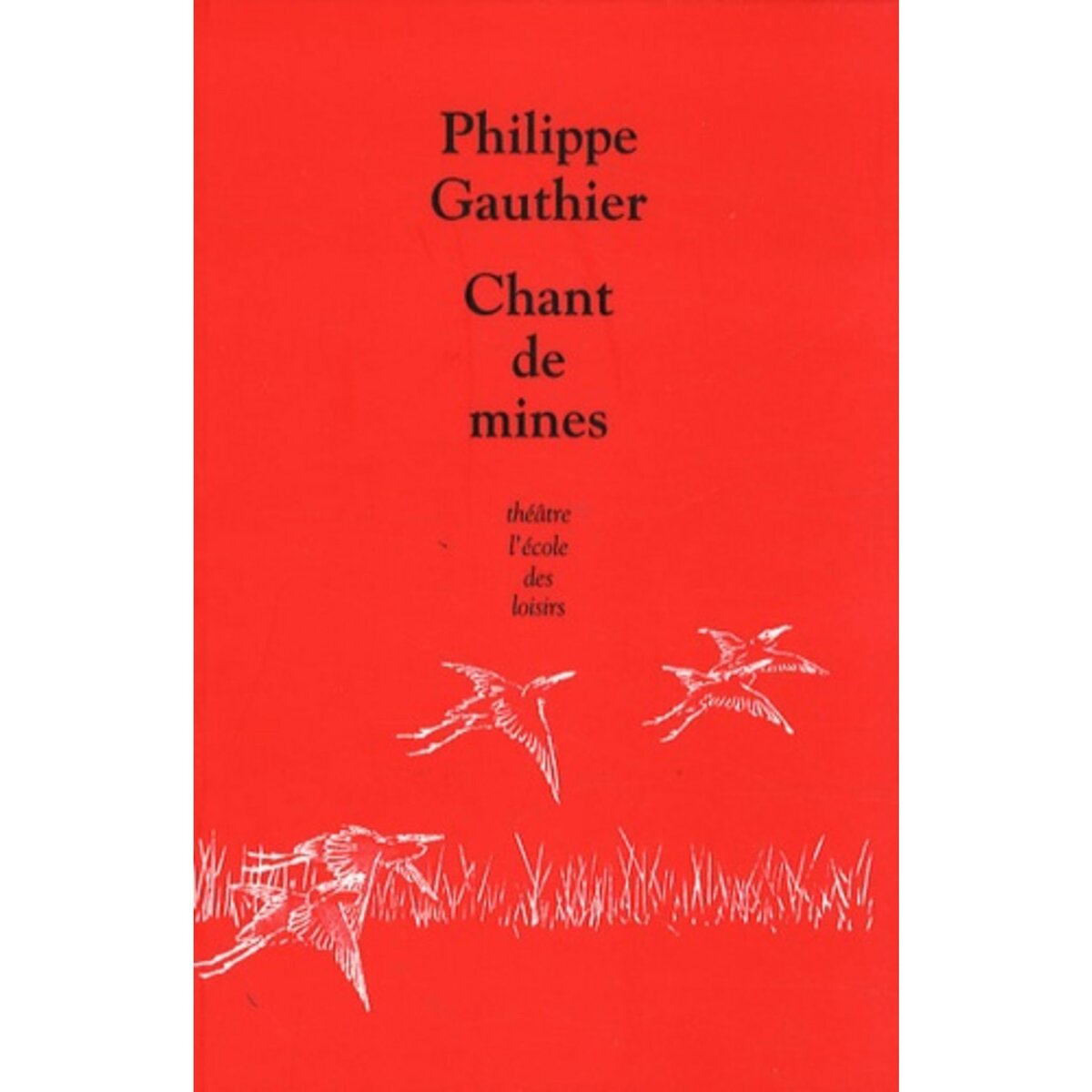  CHANT DE MINES, Gauthier Philippe