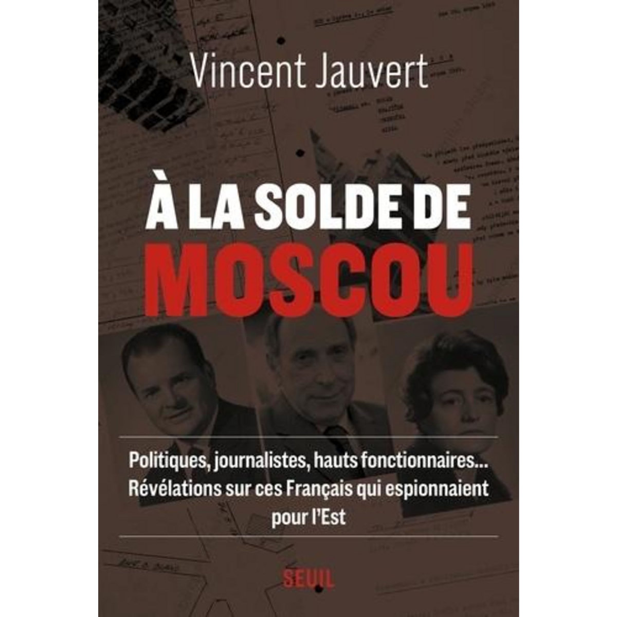 A LA SOLDE DE MOSCOU, Jauvert Vincent