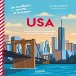 USA. PLATS INCONTOURNABLES ET VOYAGE CULINAIRE, Schwob Julie