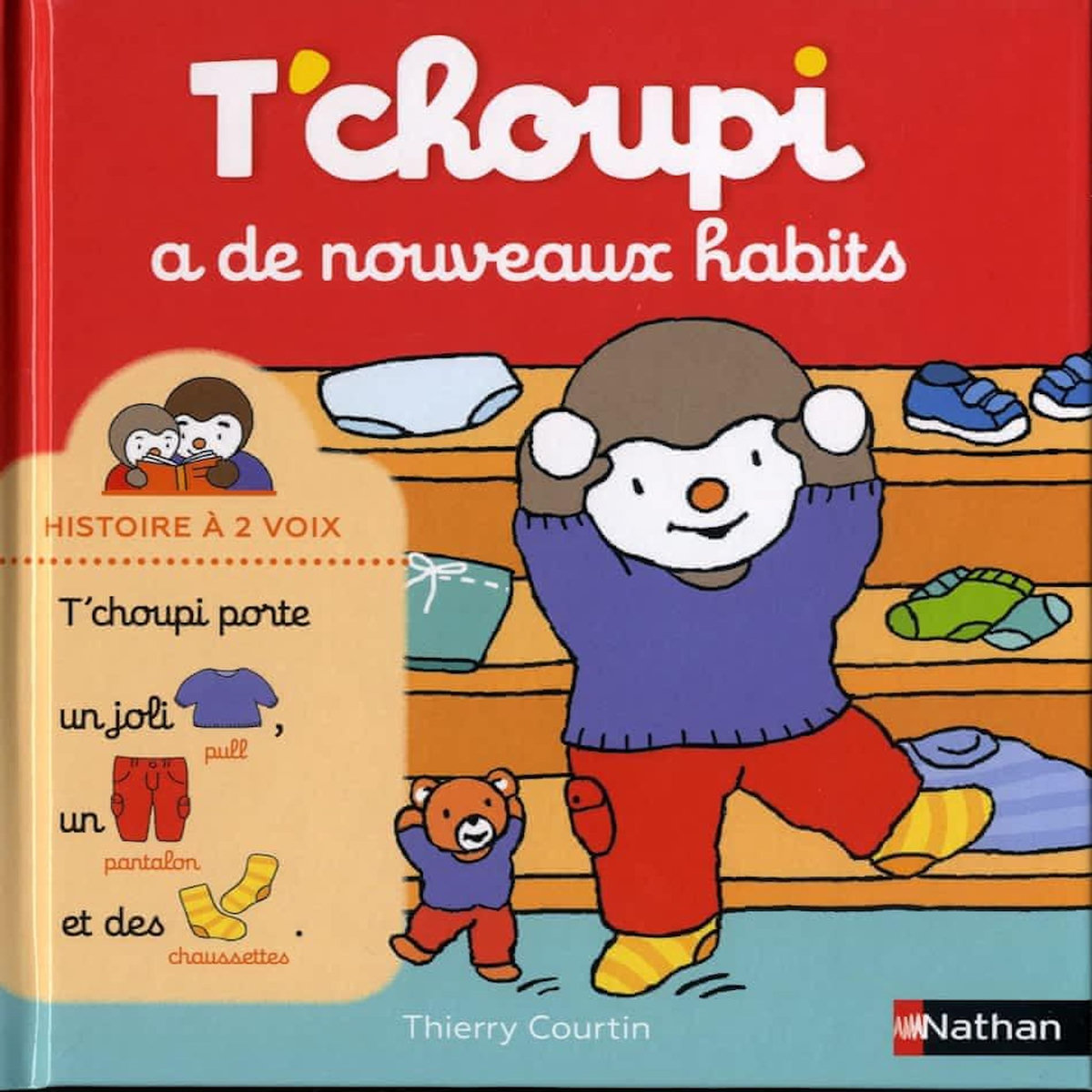 T'CHOUPI, L'AMI DES PETITS : T'CHOUPI A DE NOUVEAUX HABITS, Courtin Thierry