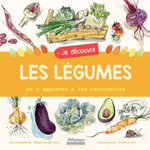 JE DECOUVRE LES LEGUMES ET J'APPRENDS A LES RECONNAITRE, Resplandy-Taï Guillemette