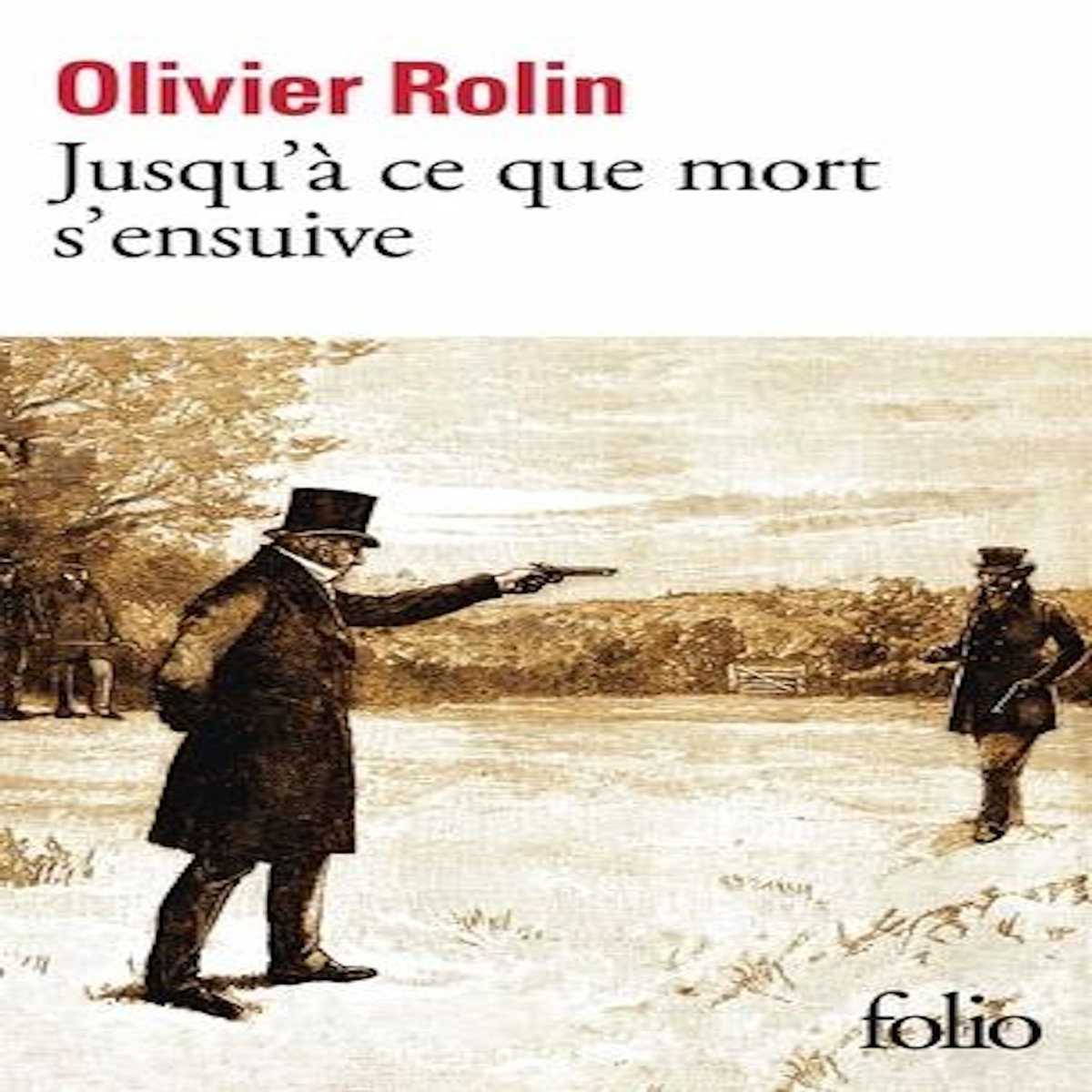 JUSQU'A CE QUE MORT S'ENSUIVE, Rolin Olivier