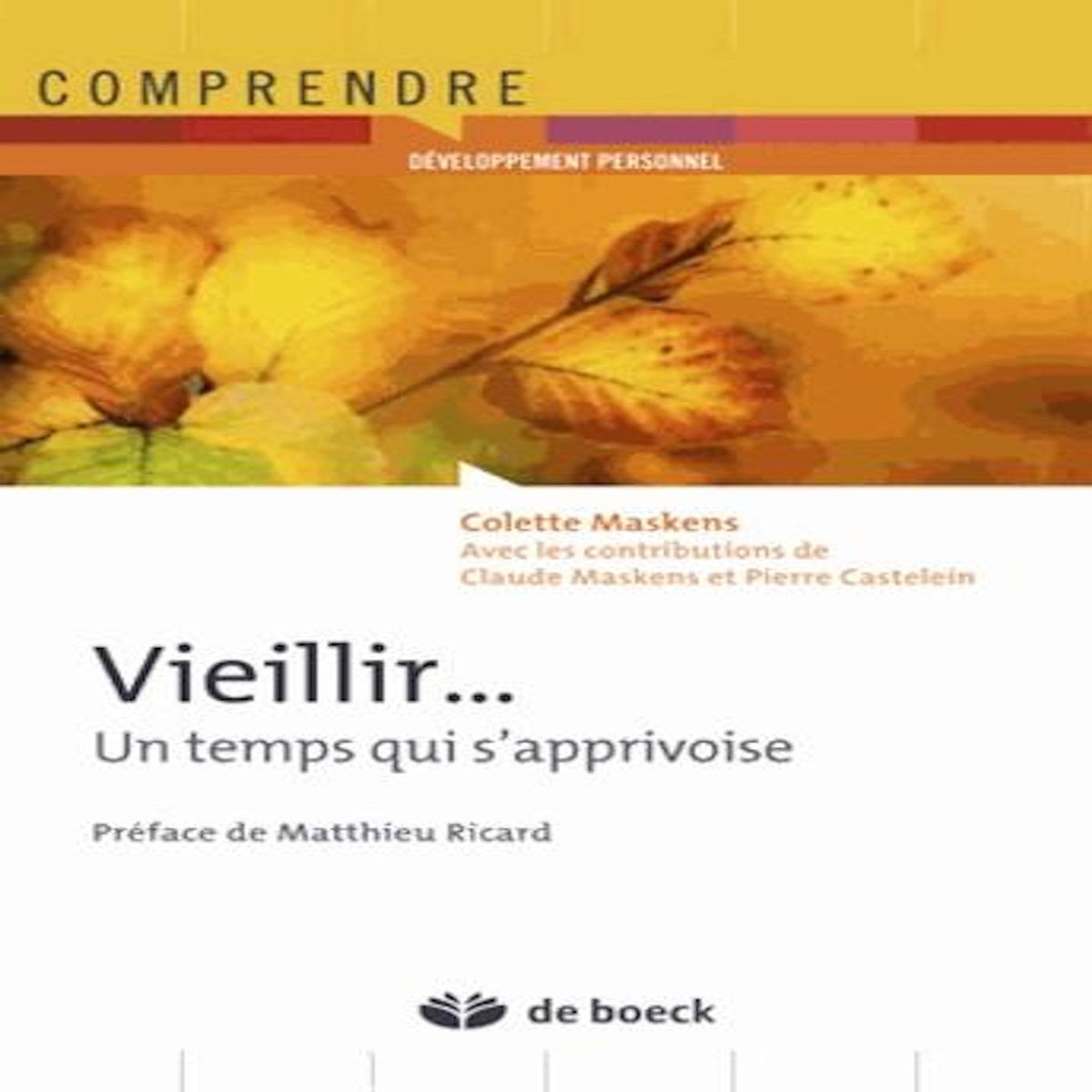 VIEILLIR. UN TEMPS QUI S'APPRIVOISE, EDITION 2014, Maskens Colette