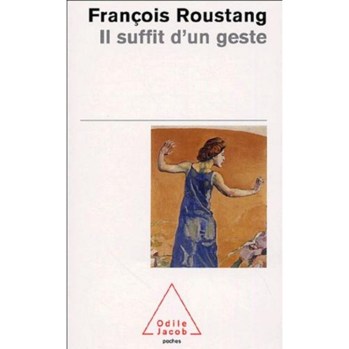 IL SUFFIT D'UN GESTE, Roustang François