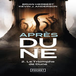 APRES DUNE TOME 2 : LE TRIOMPHE DE DUNE, Herbert Brian