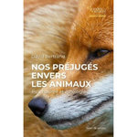 NOS PREJUGES ENVERS LES ANIMAUX. PSYCHOLOGIE ET ETHOLOGIE, Bertrand David