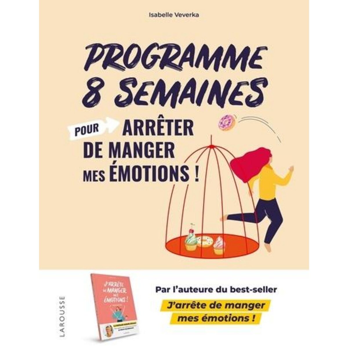 PROGRAMME 8 SEMAINES POUR ARRETER DE MANGER MES EMOTIONS !, Veverka Isabelle