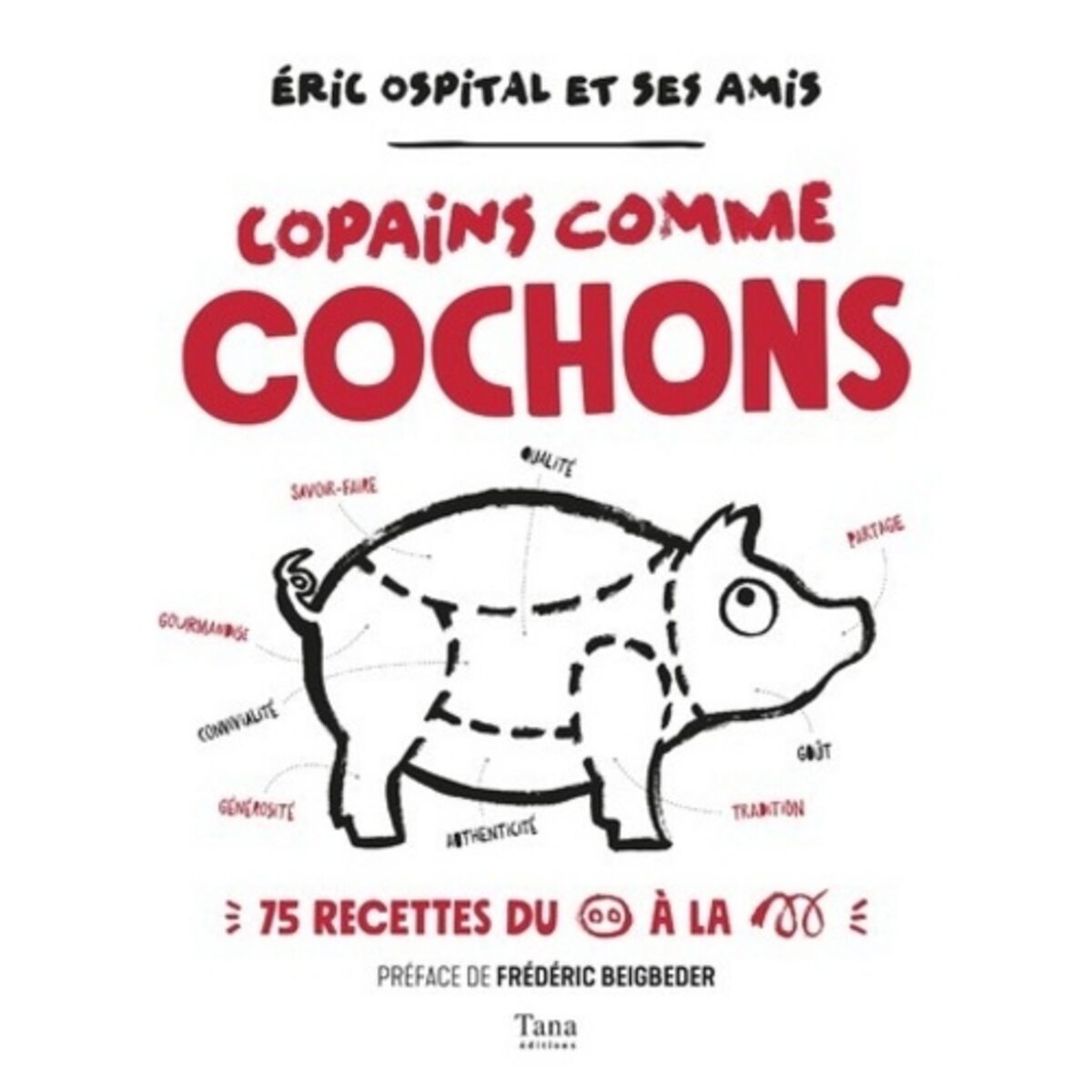  COPAINS COMME COCHONS. 70 RECETTES, Ospital Eric