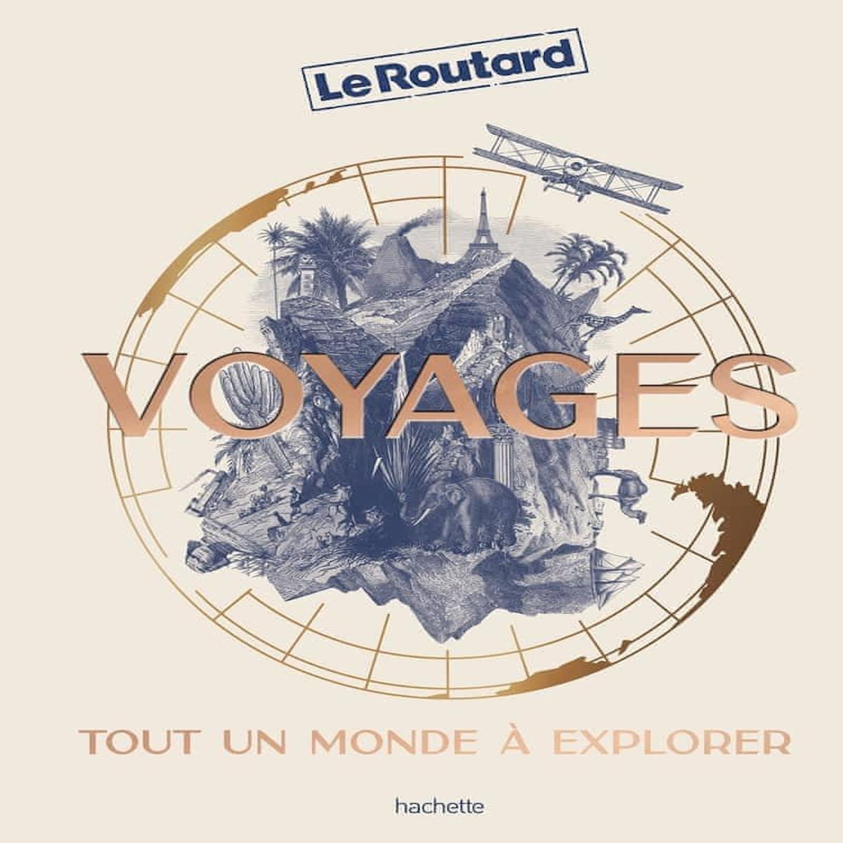 VOYAGES. TOUT UN MONDE A EXPLORER, Le Routard