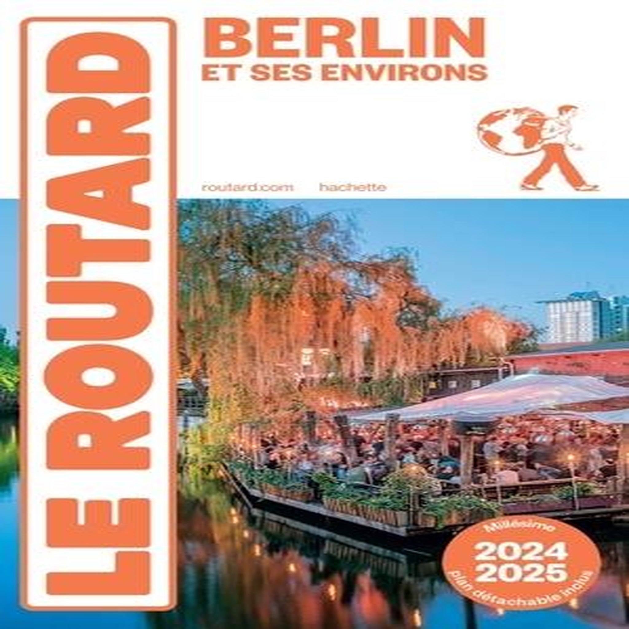 BERLIN ET SES ENVIRONS. EDITION 2024-2025. AVEC 1 PLAN DETACHABLE, Le Routard